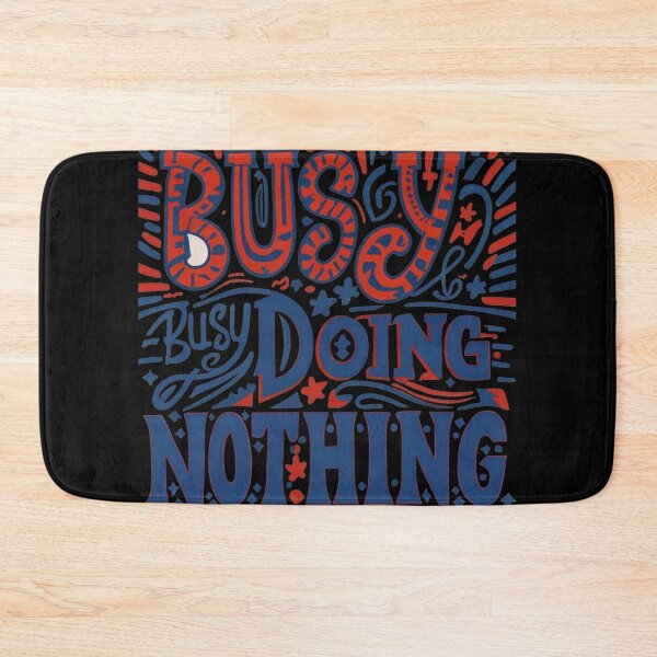 Item preview, Busy Doing Nothing designed and sold by TrendyPalette.