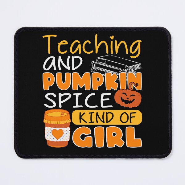 Item preview, Teaching and pumpkin spice kind of girl designed and sold by Print_Fuse.