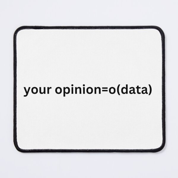 Item preview, Your opinion=o(data), funny statistics and data science designed and sold by NoetherSym.