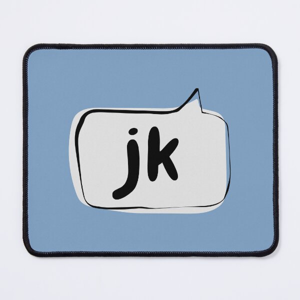 Item preview, jk just kidding Speech Bubble designed and sold by usernamenaijan.