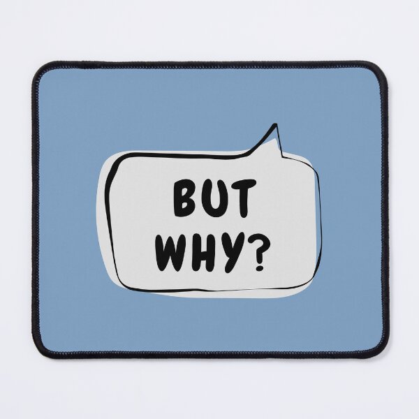 Item preview, BUT WHY? Speech Bubble designed and sold by usernamenaijan.