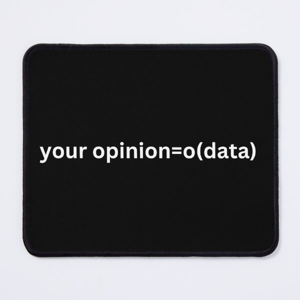 Item preview, Your opinion=o(data), funny statistics and data science designed and sold by NoetherSym.