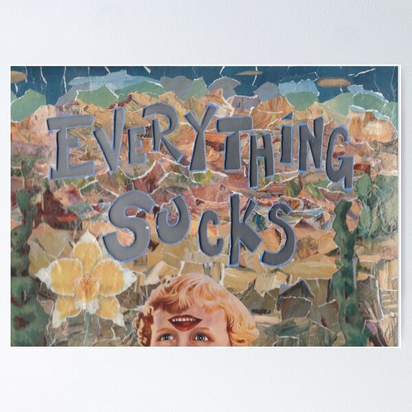 Item preview, Everything Sucks designed and sold by PulpedArt.