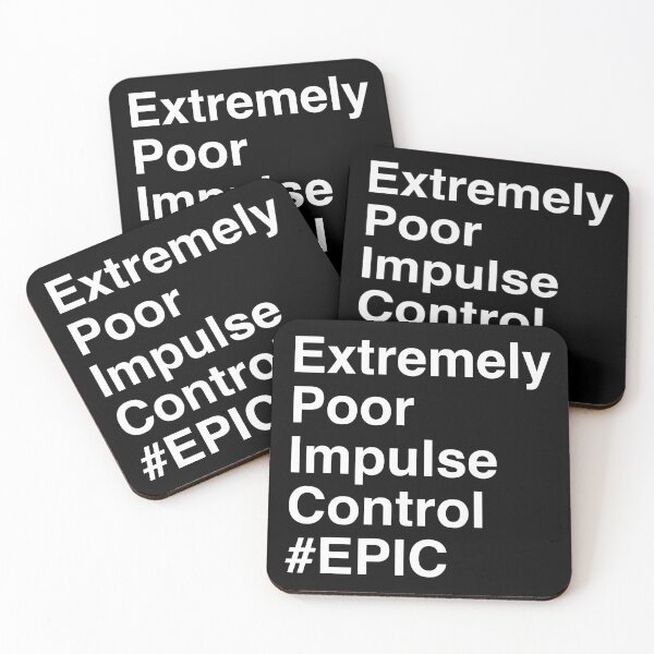 Item preview, EPIC - Extremely Poor Impulse Control designed and sold by secondanchor.