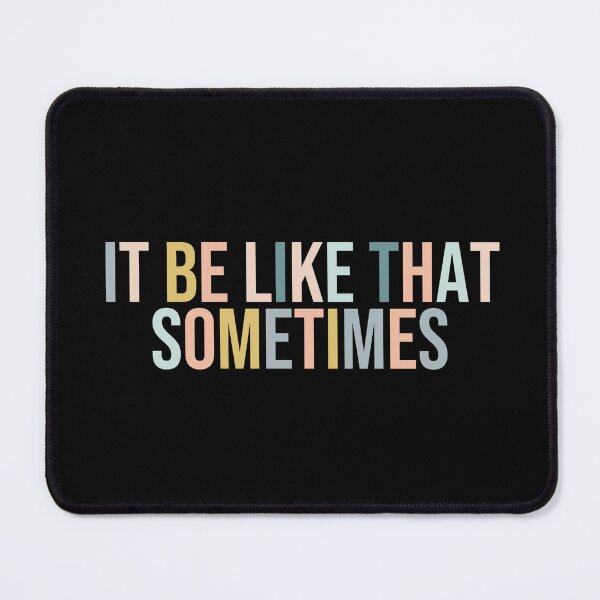 Item preview, it be like that sometimes  designed and sold by MOONINSPIRATION.