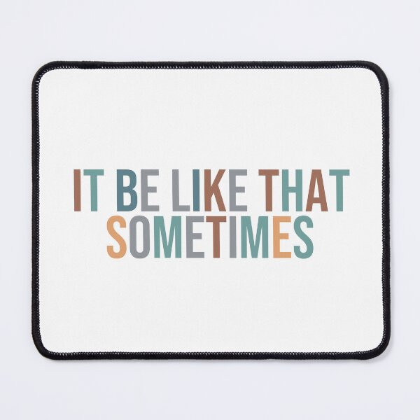 Item preview, it be like that sometimes  designed and sold by MOONINSPIRATION.