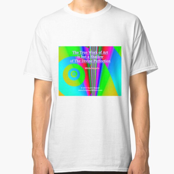 The True Work of Art Classic T-Shirt