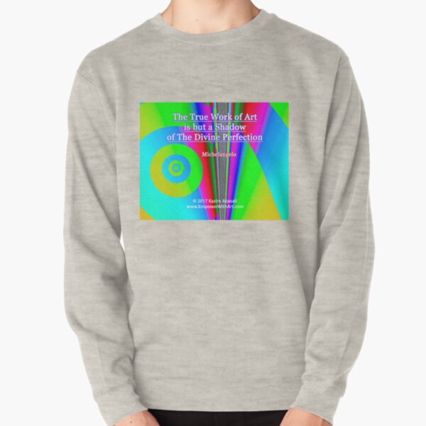The True Work of Art Pullover Sweatshirt