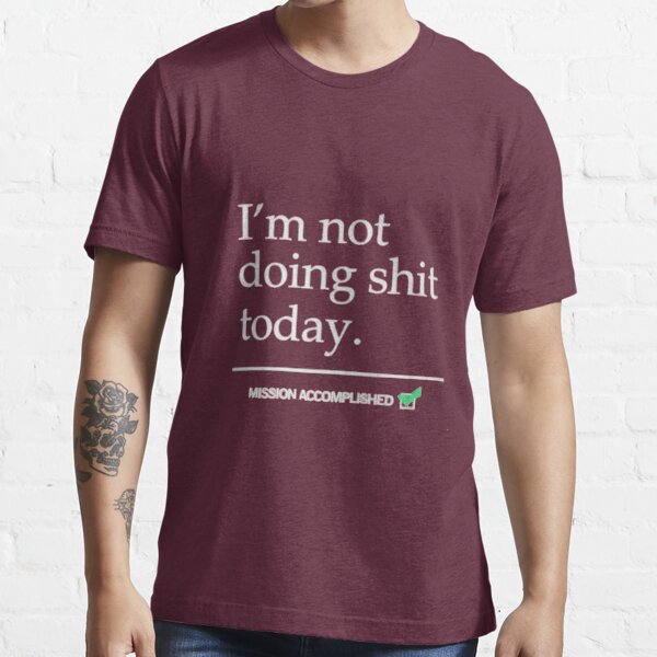 Purple 'I'm Not Doing Shit Today' T-Shirt