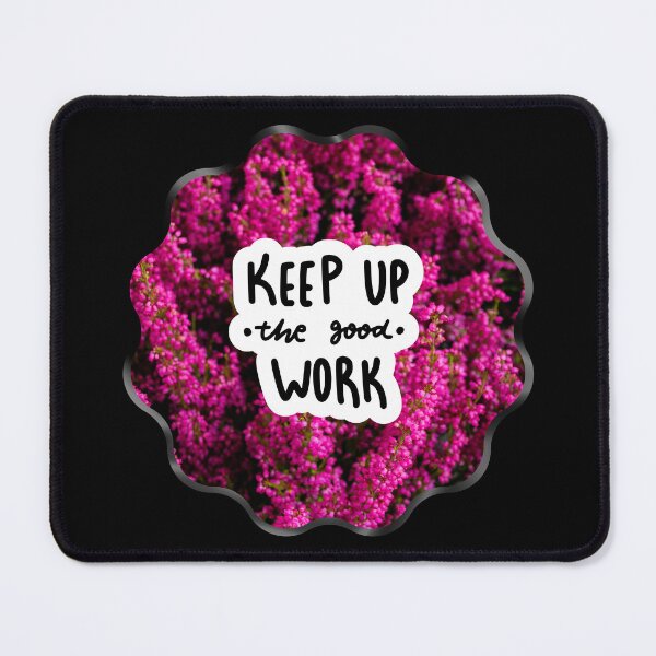 Item preview, Keep Up The Good Work - Purple Floral, Encouraging designed and sold by AliceSLee.