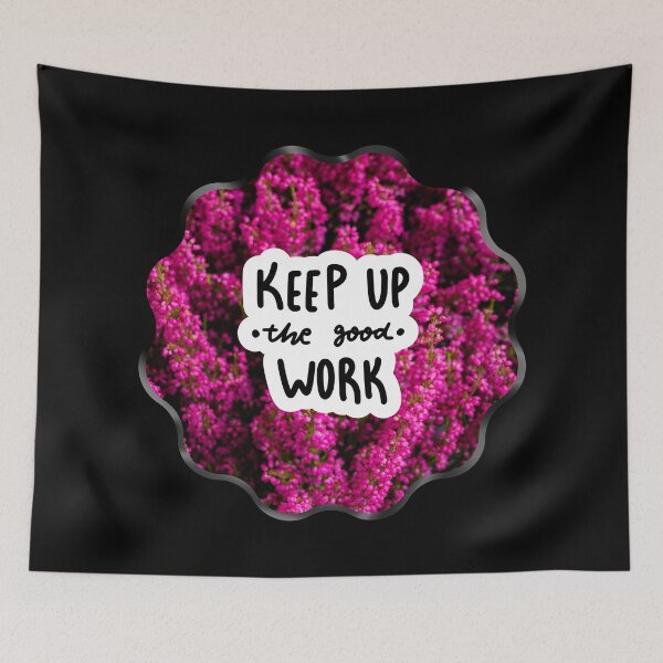 Item preview, Keep Up The Good Work - Purple Floral, Encouraging designed and sold by AliceSLee.
