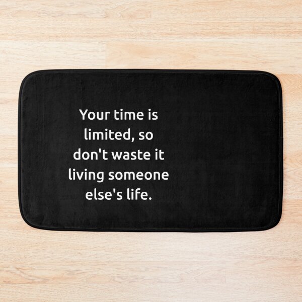 Item preview, Your time is limited, so don't waste it living someone else's life. designed and sold by IMCDT.