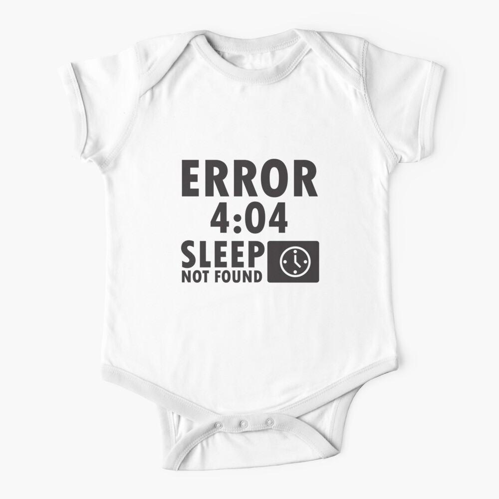 Error 4:04 - Sleep not found Baby One-Piece