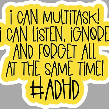 Artwork thumbnail, ADHD Multitask Forget by SheMayCreate