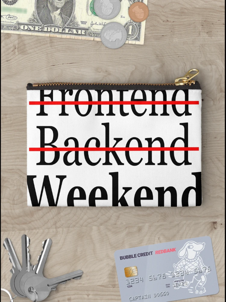 Thumbnail 3 of 4, Zipper Pouch, Frontend,Backend- Weekend | Developer | Coder designed and sold by Ace2ooo.