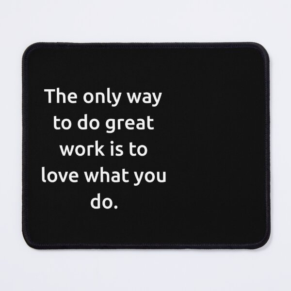 Item preview, The only way to do great work is to love what you do designed and sold by IMCDT.