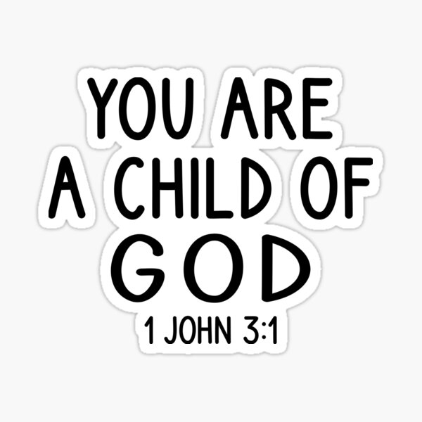 Item preview, You Are A Child Of God - 1 John 3:1 designed and sold by RLYGR8.