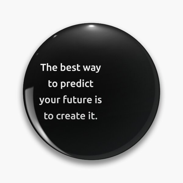 Item preview, The best way to predict your future is to create it. designed and sold by IMCDT.