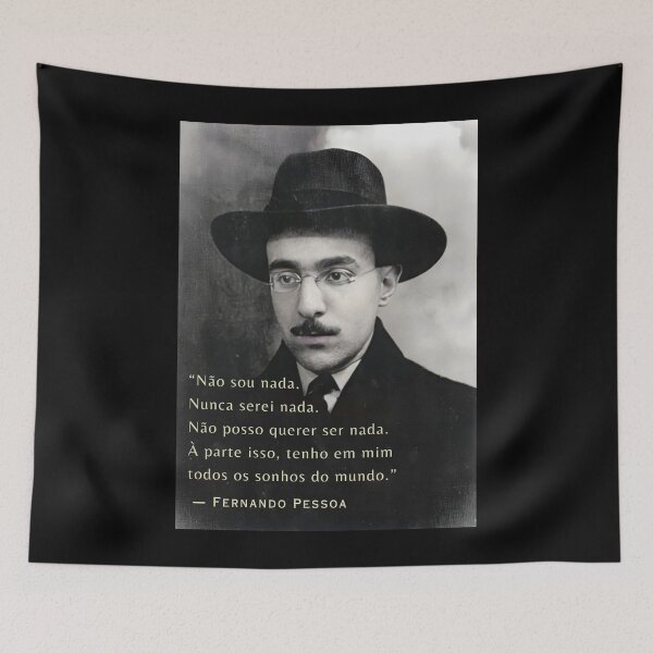 Item preview, Fernando Pessoa quote: Não sou nada. Nunca serei nada. Não posso querer ser nada. À parte isso, tenho em mim todos os sonhos do mundo. designed and sold by artbleed.