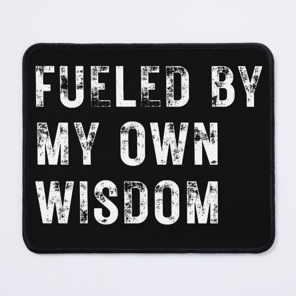 Item preview, Fueled by My Own Wisdom designed and sold by soapblossom.