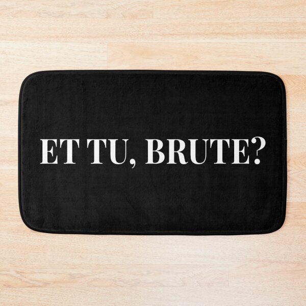 Item preview, Et Tu, Brute? - Shakespeare's Julius Caesar Quote III designed and sold by Lemon Pepper.