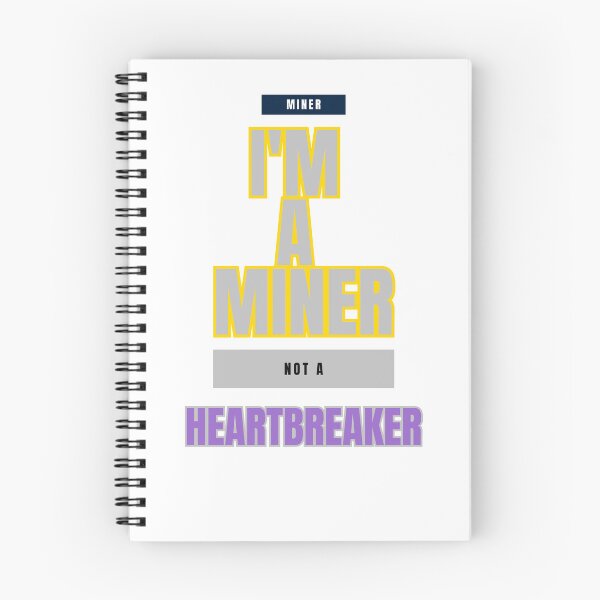 Item preview, I'm a Miner, Not a Heartbreaker: A Miner's Identity designed and sold by DesignSwirl.