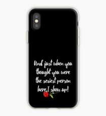 And just when you thought you were the sexiest person here,I show up! iPhone Case