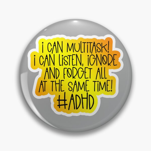 Item preview, ADHD Multitask Listen Ignore Forget  designed and sold by SheMayCreate.