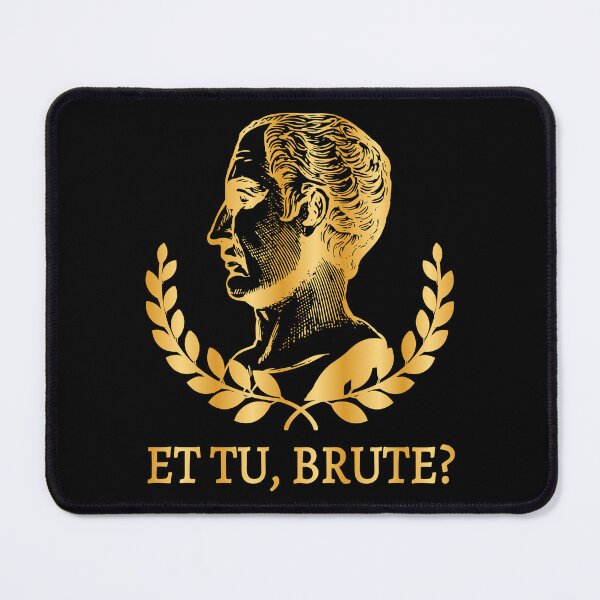 Item preview, Et Tu, Brute? - Shakespeare's Julius Caesar Quote IV designed and sold by Lemon Pepper.