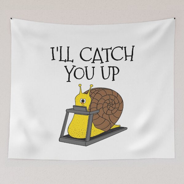 Item preview, Snail Treadmill, I'll Catch You Up, Gym Funny designed and sold by doodlerob.