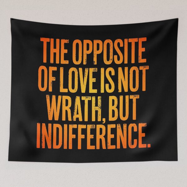 Item preview, The opposite of love is not wrath, but indifference. v.3 designed and sold by x1brett.