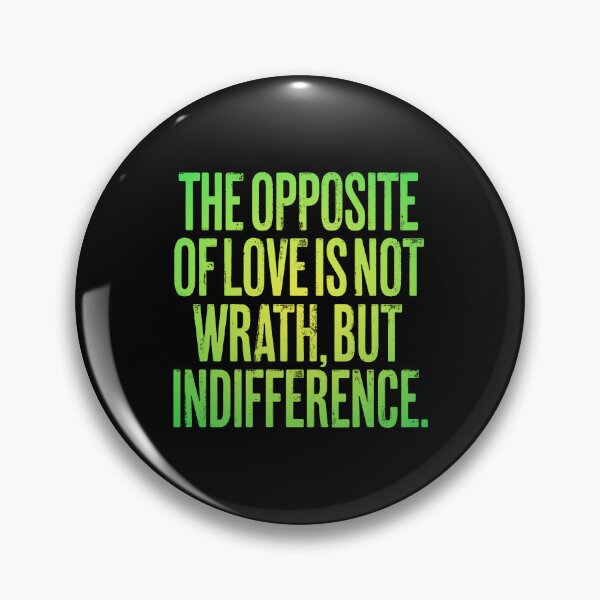 Item preview, The opposite of love is not wrath, but indifference. v.5 designed and sold by x1brett.