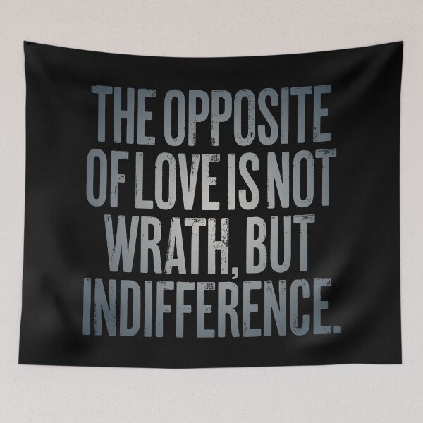 Item preview, The opposite of love is not wrath, but indifference. v.6 designed and sold by x1brett.