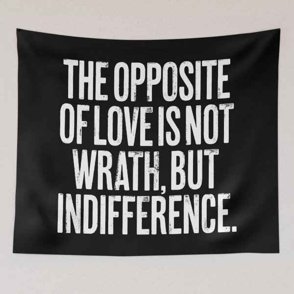 Item preview, The opposite of love is not wrath, but indifference. v.9 designed and sold by x1brett.
