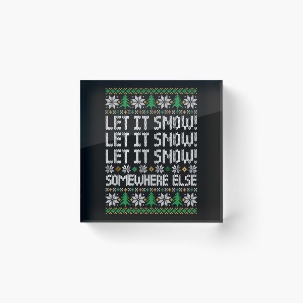 Item preview, Let It Snow! Somewhere Else - Funny Ugly Christmas Sweater designed and sold by hadleyfoo.