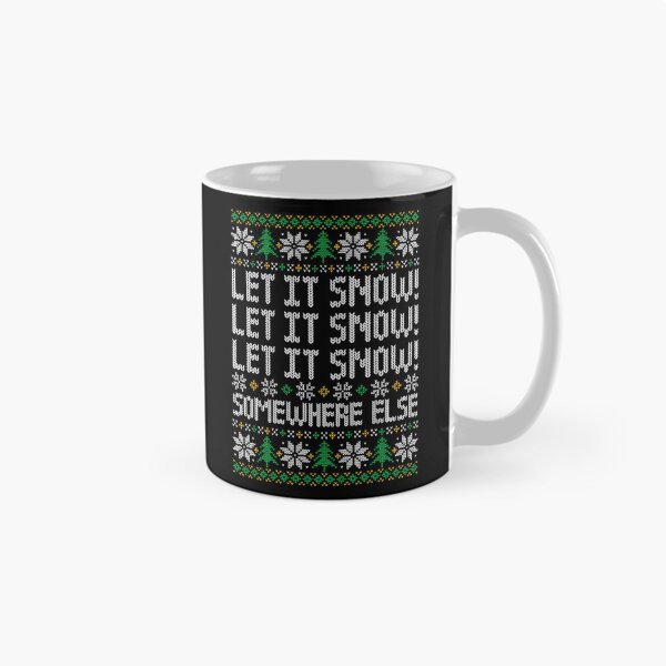 Item preview, Let It Snow! Somewhere Else - Funny Ugly Christmas Sweater designed and sold by hadleyfoo.