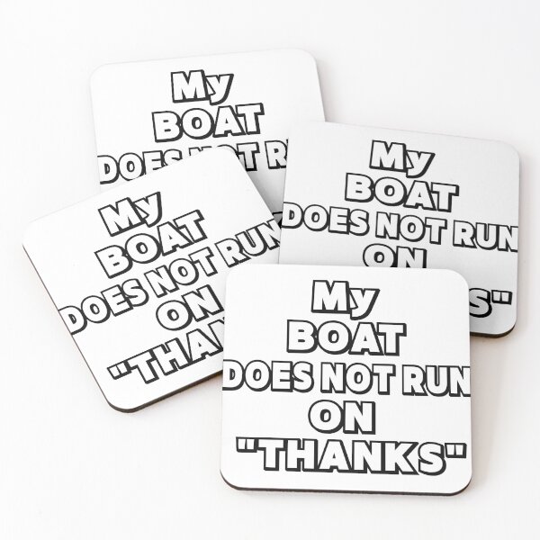 Item preview, My Boat Doesn't Run on "THANKS" designed and sold by Creative-Wolf16.