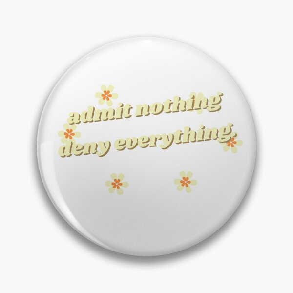 Item preview, Admit Nothing Deny Everything Quote Design designed and sold by ProTeeShopping.