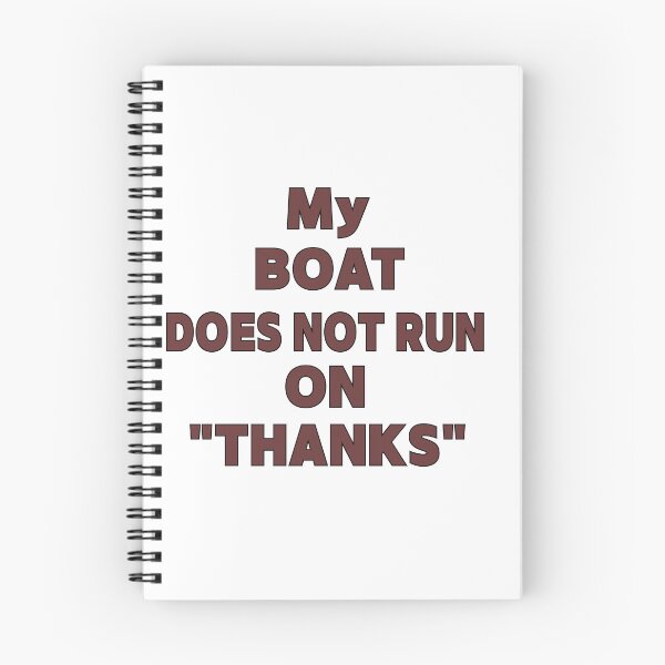 Item preview, My Boat Doesn't Run on "THANKS" designed and sold by Creative-Wolf16.