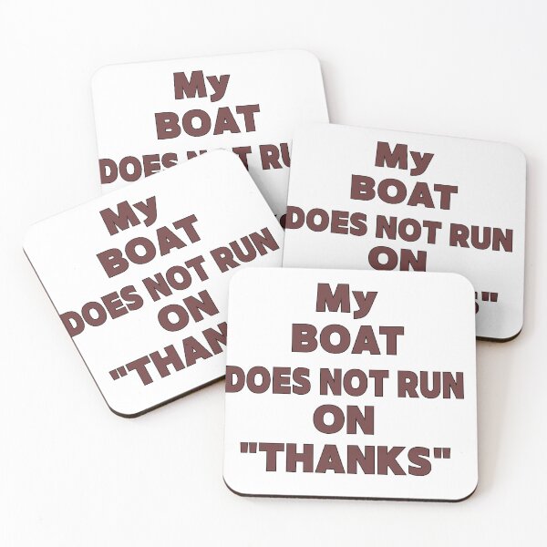 Item preview, My Boat Doesn't Run on "THANKS" designed and sold by Creative-Wolf16.