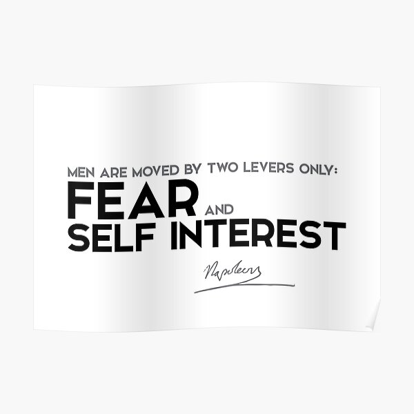 fear and self interest - napoleon Poster