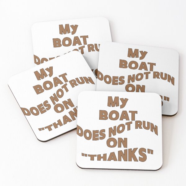 Item preview, My Boat Doesn't Run on "THANKS" designed and sold by Creative-Wolf16.