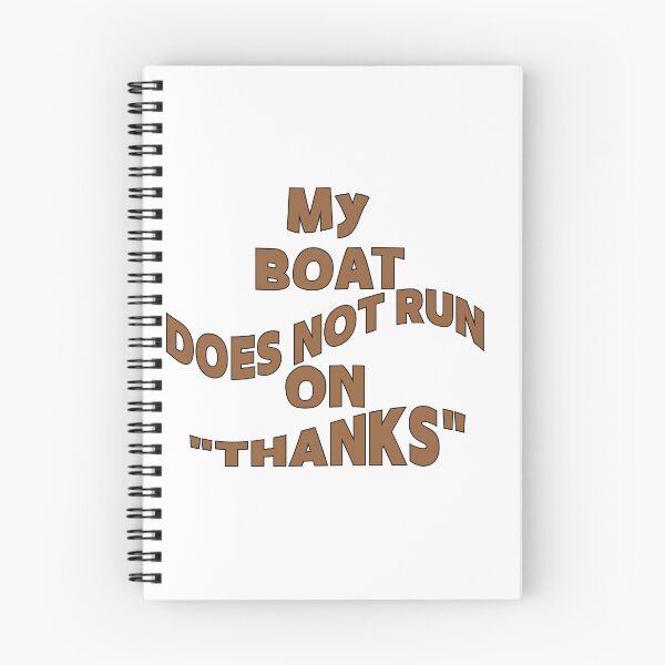 Item preview, My Boat Doesn't Run on "THANKS" designed and sold by Creative-Wolf16.