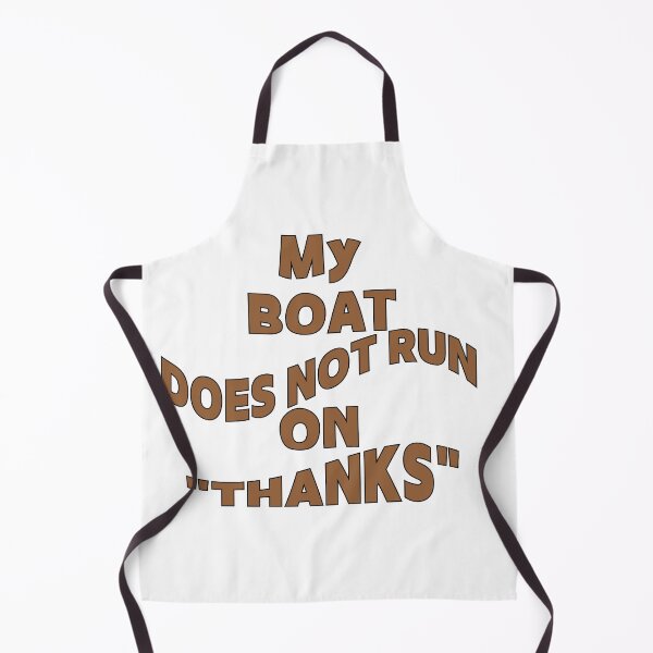 Item preview, My Boat Doesn't Run on "THANKS" designed and sold by Creative-Wolf16.