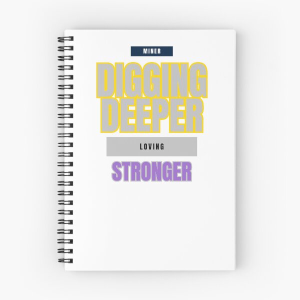 Item preview, Digging Deeper, Loving Stronger: A Miner's Journey designed and sold by DesignSwirl.