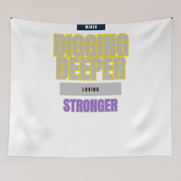 Item preview, Digging Deeper, Loving Stronger: A Miner's Journey designed and sold by DesignSwirl.