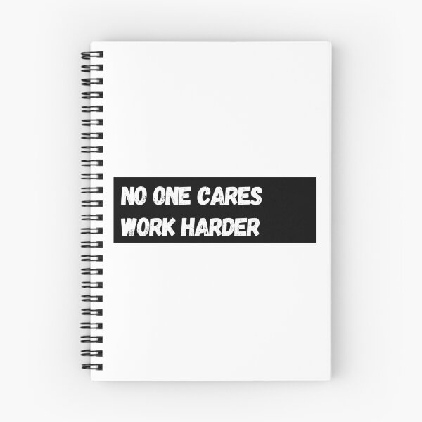 Item preview, no one cares work harder  designed and sold by SmSm Main Street.