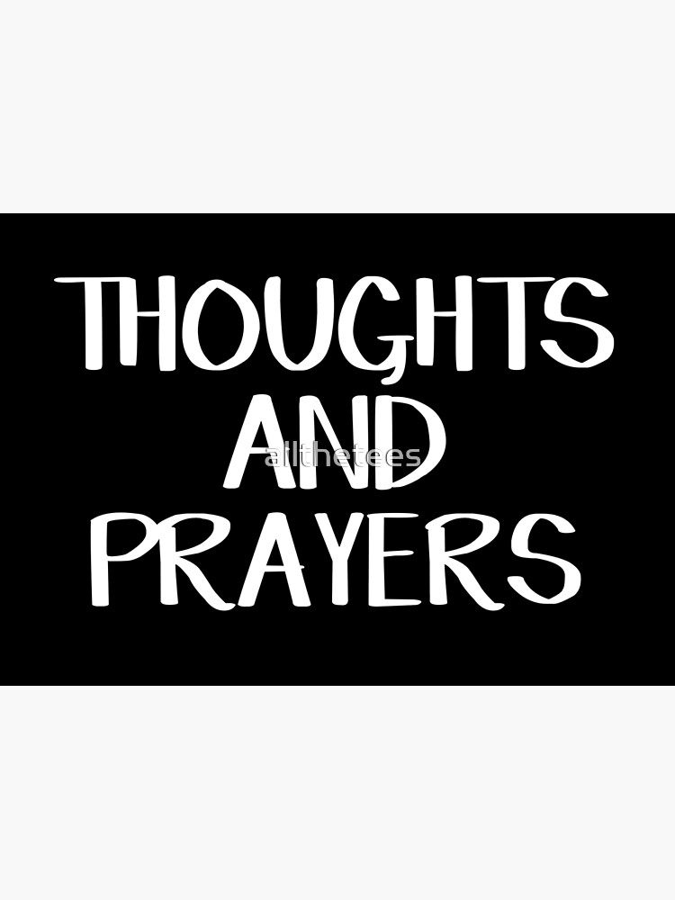 Thoughts And Prayers Poster By Allthetees Redbubble