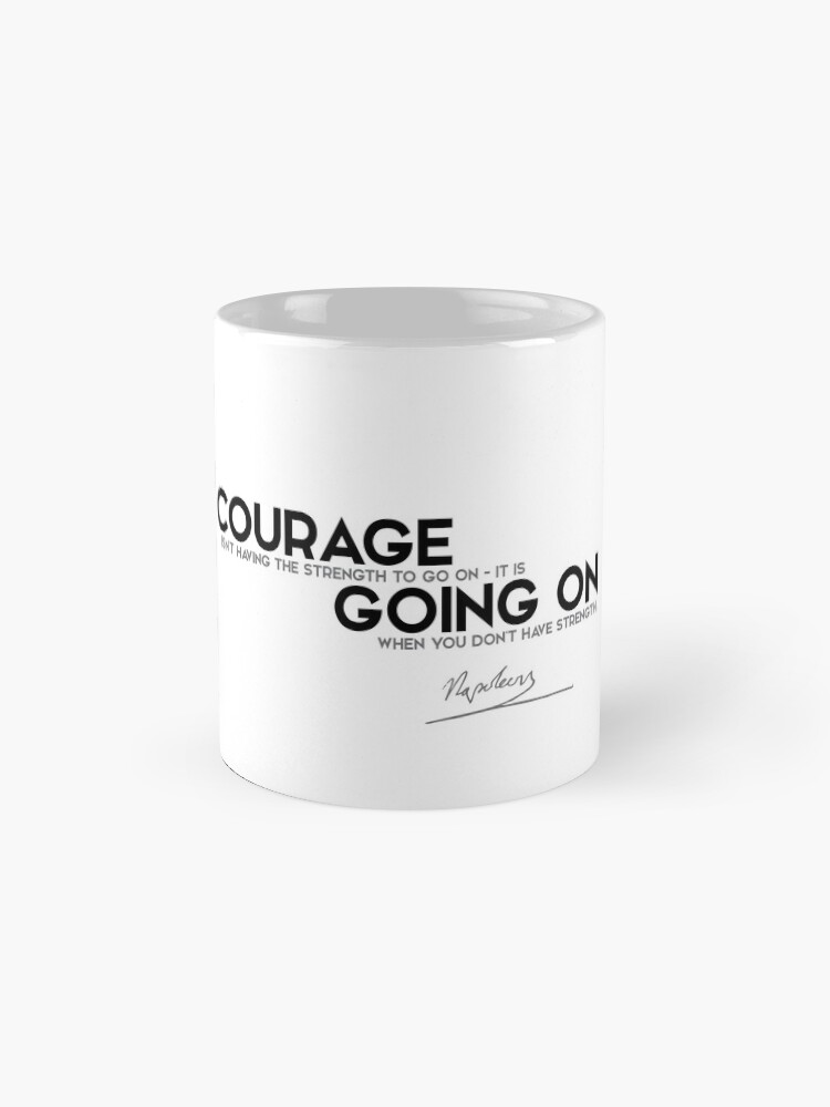 Alternate view of courage going on - napoleon Mug