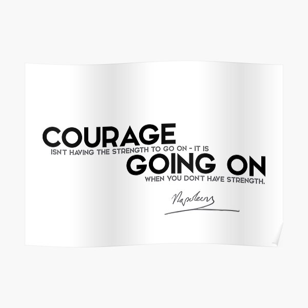 courage going on - napoleon Poster